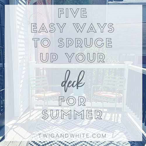 Five Easy Ways to Spruce Up Your Deck for Summer