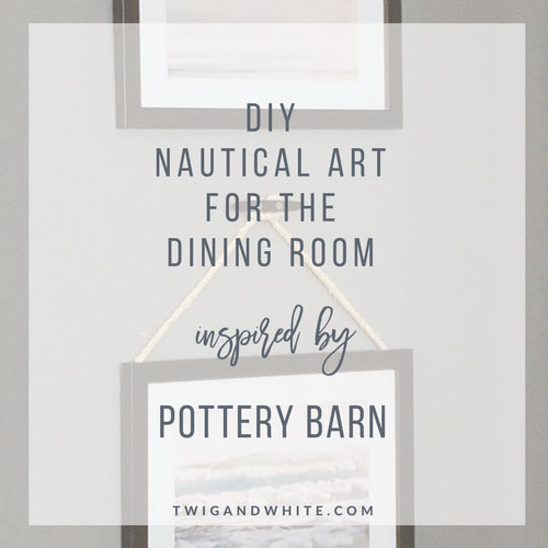 DIY Nautical Art for the Dining Room Inspired by Pottery Barn