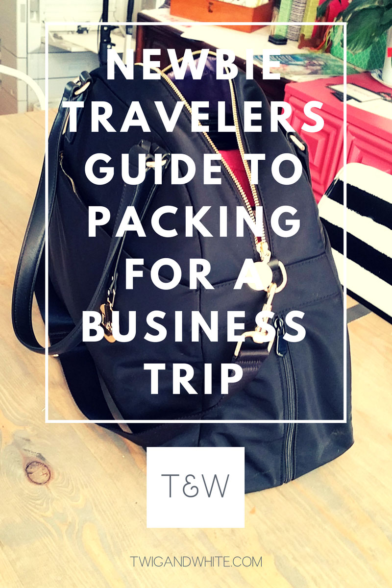 The Newbie Traveler’s Guide to Packing for a Business Trip