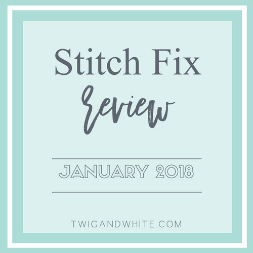 Stitch Fix Review January 2018