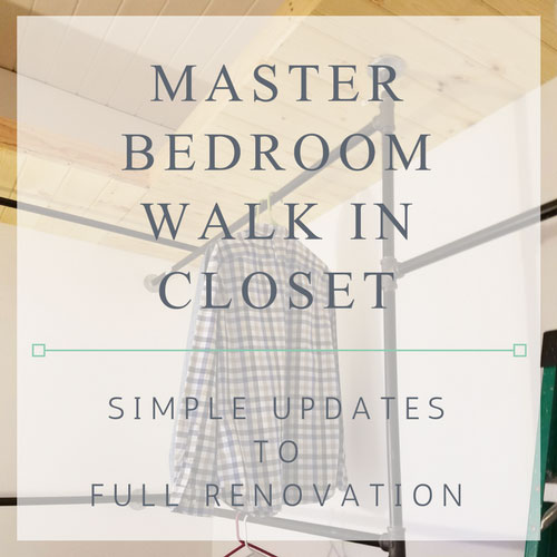 Walk In Closet Update to Full Renovation
