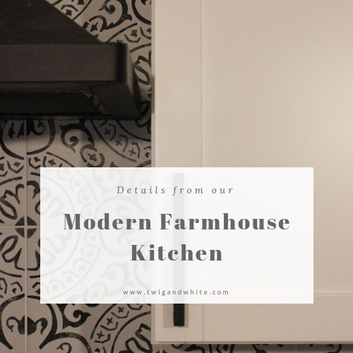 Details from our Modern Farmhouse Kitchen