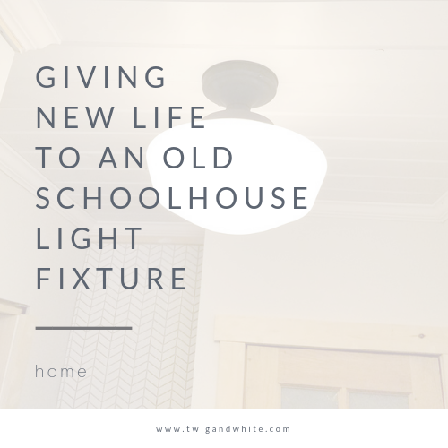 Giving New Life to an Old School House Light Fixture