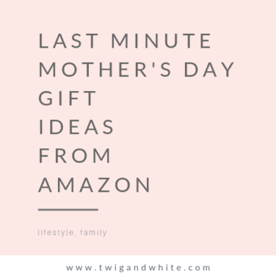 Last Minute Mother’s Day Gift Ideas from Amazon