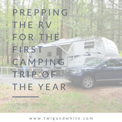 Prepping the RV for the First Camping Trip of the Year