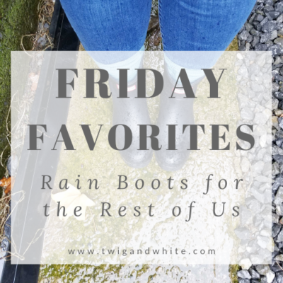Friday Favorites – Rain Boots for the Rest of Us