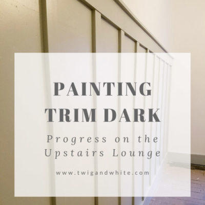 Progress on the Upstairs Lounge – Painting the Trim Dark