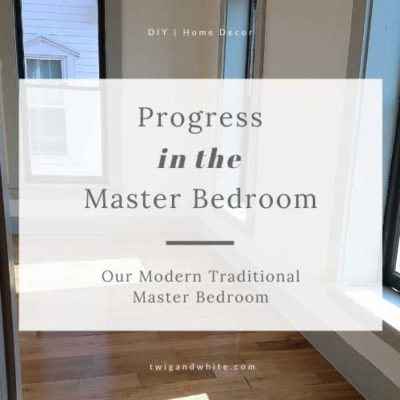 Modern Traditional Master Bedroom Progress