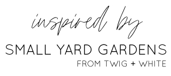 Inspired By: Small Yard Gardens
