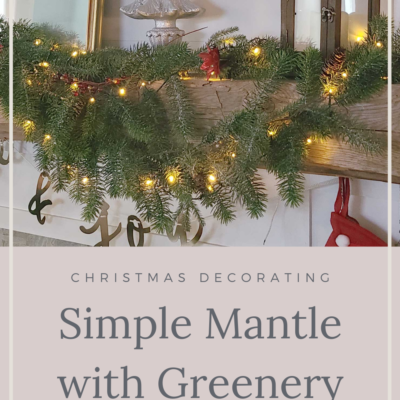 Simple Christmas Mantel with Greenery