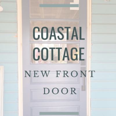 Coastal Cottage:  The New Front Door