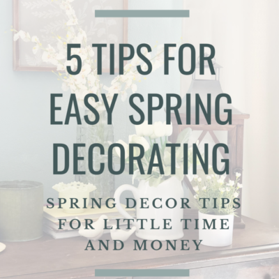 5 Tips for Easy Spring Decorating