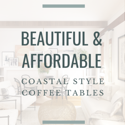 Beautiful and Affordable Coastal Style Coffee Tables