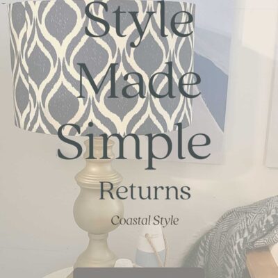 Style Made Simple (returns):  Coastal Style