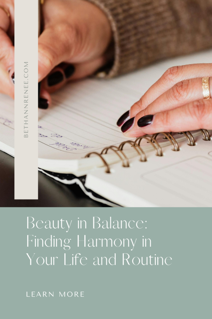 Beauty in Balance: Finding Harmony in Your Life and Routine