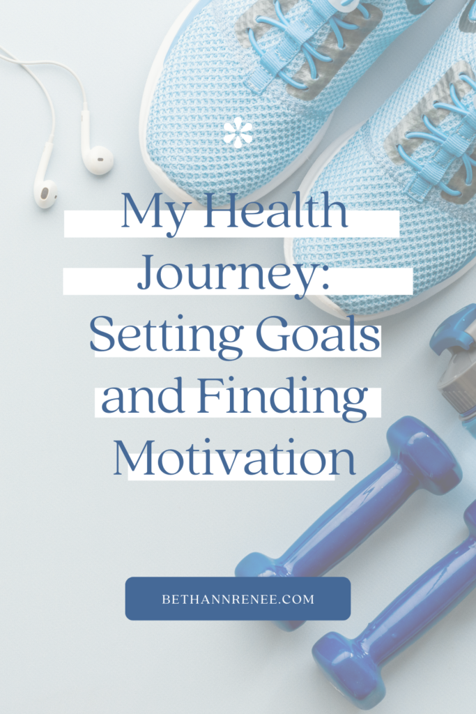 My Health Journey: Setting Goals and Finding Motivation