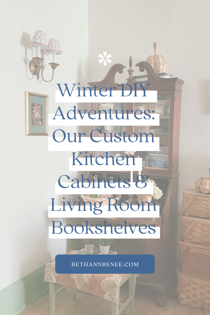 Winter DIY Adventures: Our Custom Kitchen Cabinets & Living Room Bookshelves