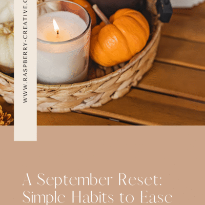 A September Reset: Simple Habits to Ease into Fall